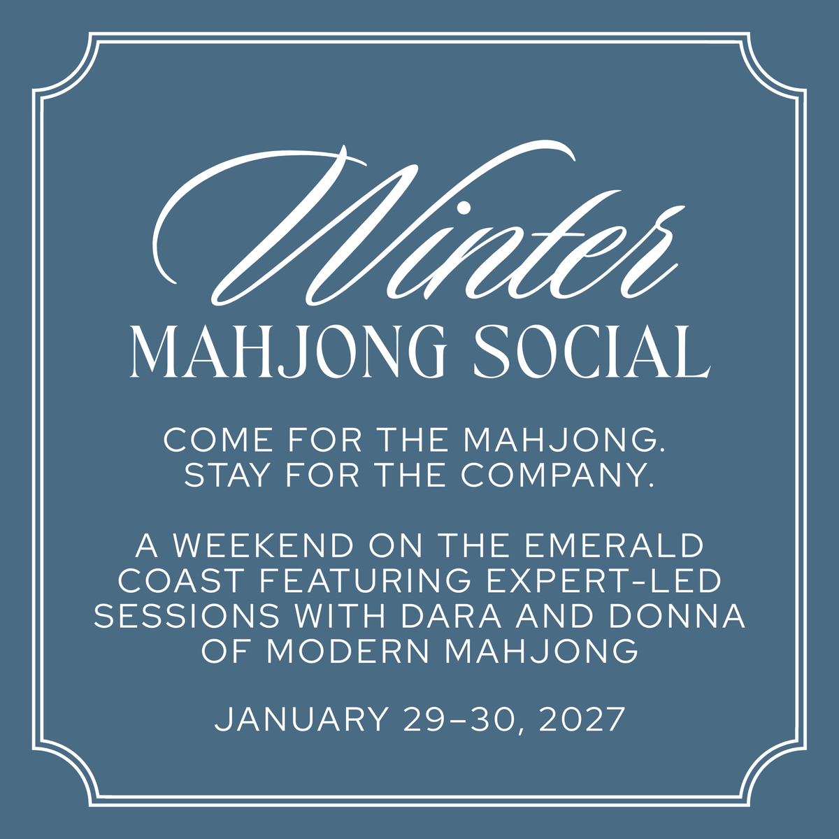 The Winter Mahjong Social | A Weekend with Modern Mahjong | January 29–30, 2027